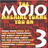 The Mojo Machine Turns You On 3