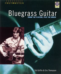 Bluegrass Guitar: Know the Players, Play the Music by Sid Griffin