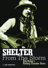 Sid Griffin - Shelter from the Storm: Bob Dylan's Rolling Thunder Years 