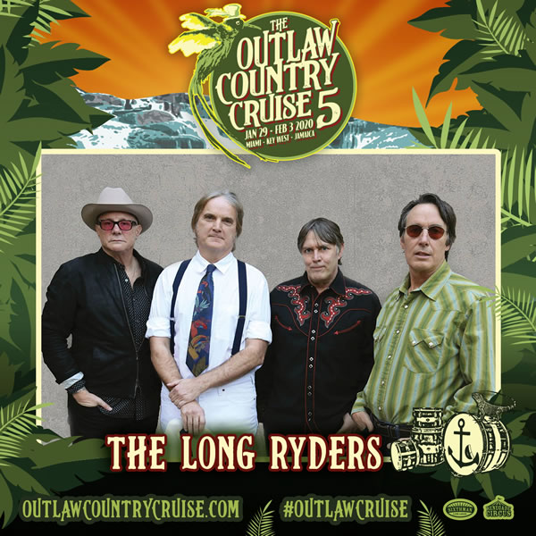 The Long Ryders - The 2020 Outlaw Country Cruise
